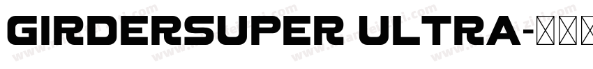 GirderSuper Ultra字体转换